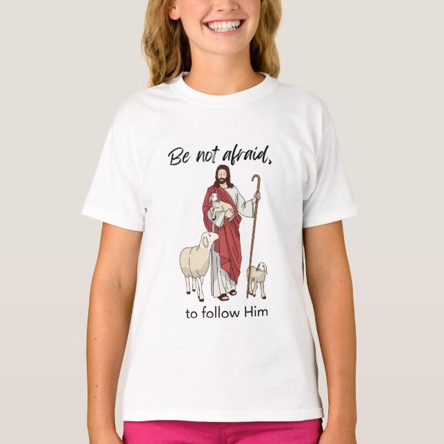 Var inte rädd att följa Honom T Shirt (Framsida)