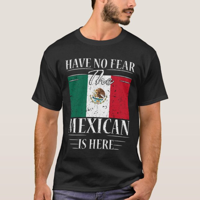 Var inte rädd att mexikanen är här t shirt (Framsida)