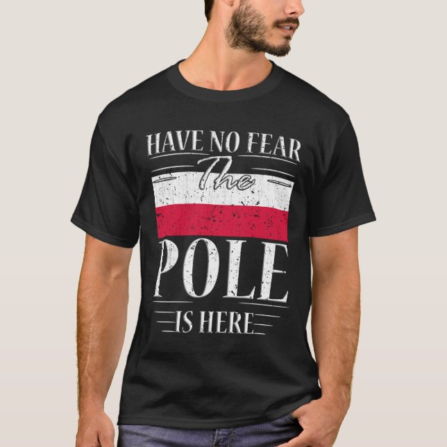 Var inte rädd att polen är här t shirt (Framsida)