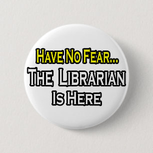 Var inte rädd, bibliotekarien är här knapp