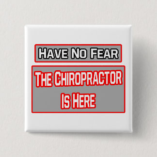 Var inte rädd.. Chiropractor är här Knapp