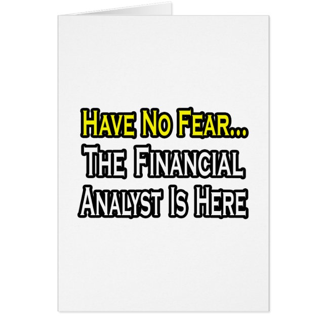 Var inte rädd, finansanalytikern är här hälsningskort (Framsidan)