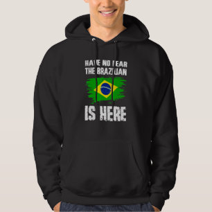 Var inte rädd för att Brasilien är här i Brasilien Hoodie
