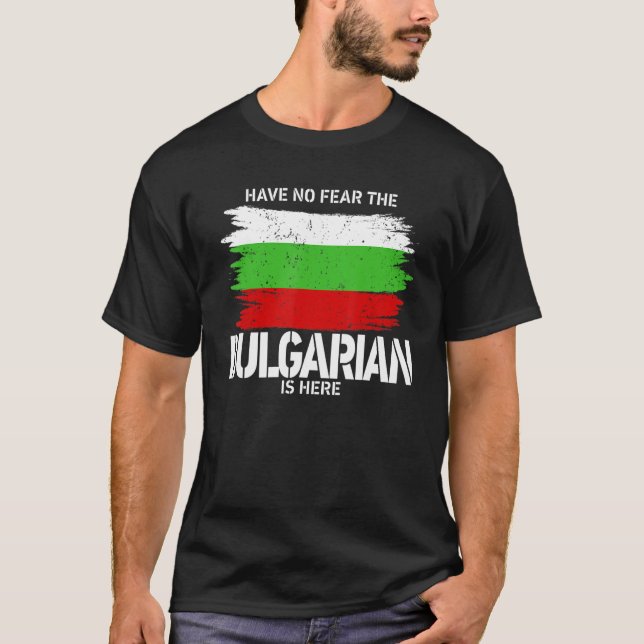 Var inte rädd för att bulgariska är här Costume Bu T Shirt (Framsida)