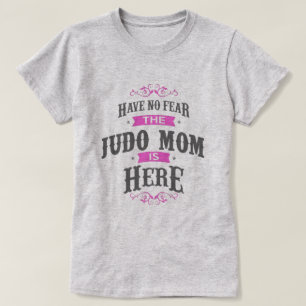 Var inte rädd för att Judo Mamma är här T-Shir T Shirt