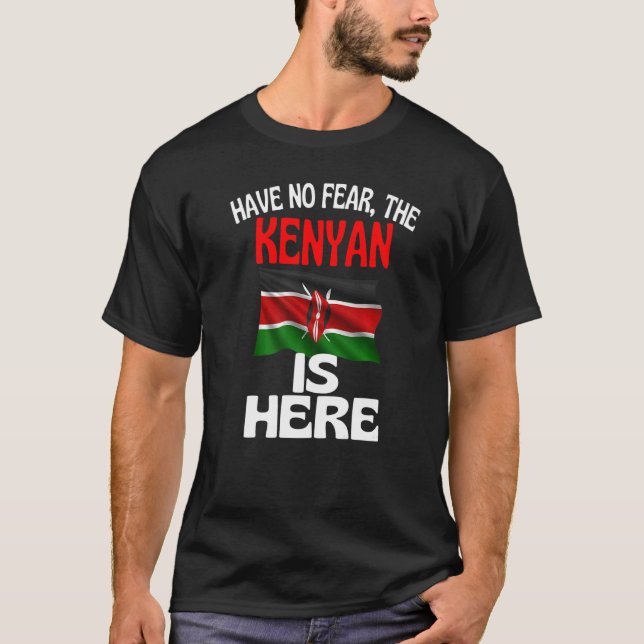 Var inte rädd för att Kenyan är här Kenya T Shirt (Framsida)