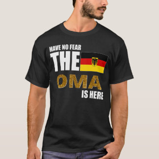 Var inte rädd för att OMA är här i tyska Flagga T Shirt