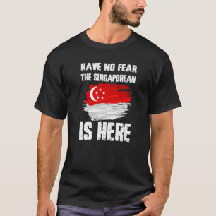 Var inte rädd för att Singaporeanen är här i Singa T Shirt