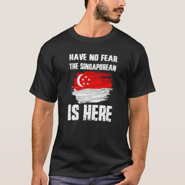 Var inte rädd för att Singaporeanen är här i Singa T Shirt (Framsida)