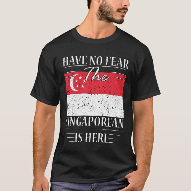 Var inte rädd för att Singaporeanen är här T Shirt (Framsida)
