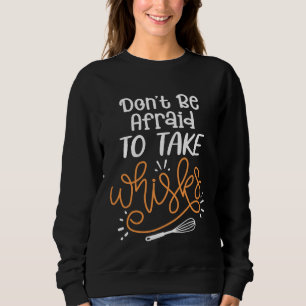 Var Inte Rädd För Att Ta Visselpipor Bagare T Shirt