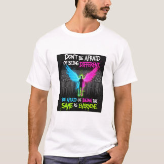 Var inte rädd för att vara annorlunda T-shirt