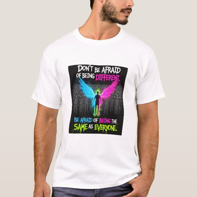Var inte rädd för att vara annorlunda T-shirt (Framsida)