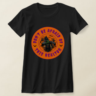 Var inte rädd för den här Realtor T Shirt
