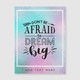 Var inte rädd för Dream Big - uppmuntrande QUOTE