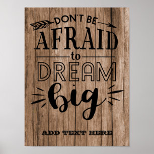 Var inte rädd för Dream Big - uppmuntrande QUOTE Poster