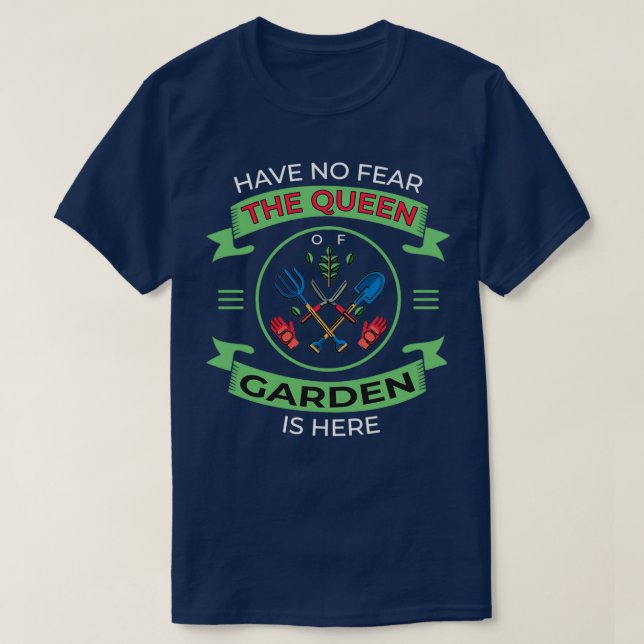 Var inte rädd för drottningen av Garden Funny  t Shirt (Design framsida)