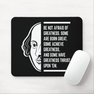 Var inte rädd för en stor Shakespeare-citat Musmatta