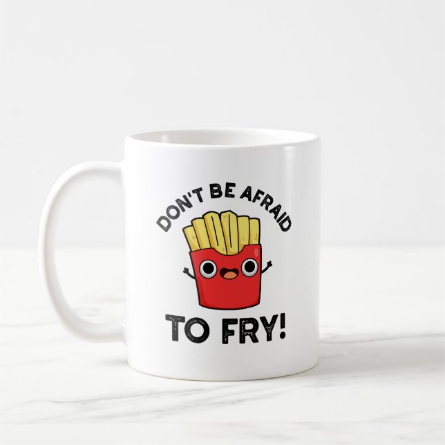 Var inte rädd för Fry Funny Fransk Fries Pun Kaffemugg (Vänster)