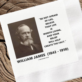 Var inte rädd för Life William James Belief Quote Pappersservett