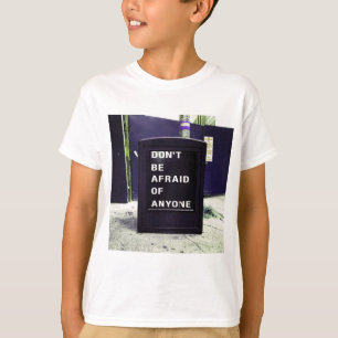 Var inte rädd för någon Motivational T Shirt