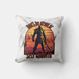 Var inte rädd för självtillväxt | Motivering för h Kudde