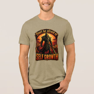 Var Inte Rädd för Självutveckling Riddarens Handel T Shirt