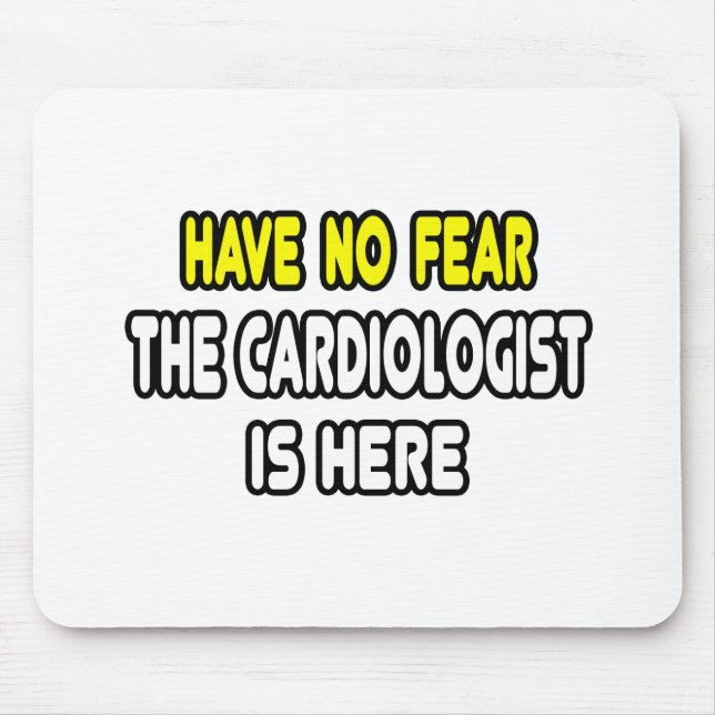 Var inte rädd, kardiologen är här musmatta (Framsidan)