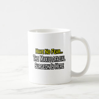 Var inte rädd, Maxillofacial Surgeon är här Kaffemugg
