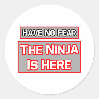 Var inte rädd.. Ninja är här Runt Klistermärke