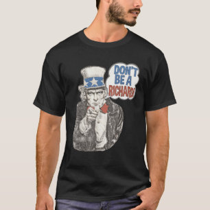 Var inte Richard farbror Sam Patriotic Funny Quot T Shirt