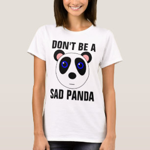 VAR INTE roliga T-tröja för en LEDSEN PANDA T Shirt