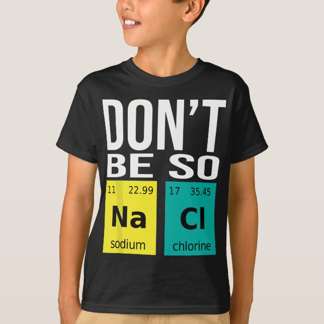 Var inte så lugn - Lustigt kemiskt Humor Science T Shirt (Framsida)