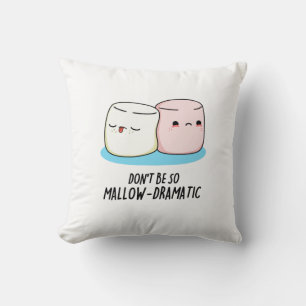 Var inte så mallow Dramatic Funny Marshmallow Pun Kudde