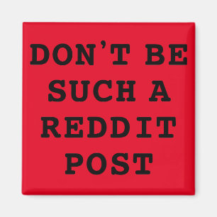 Var inte så Reddit Post Magnet