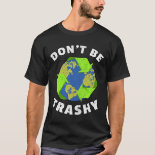 Var inte säker på Behållan på planetens rena jordd T Shirt
