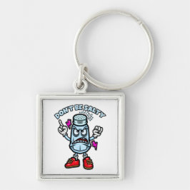 Var inte Salty, en fin illustration Fyrkantig Silverfärgad Nyckelring