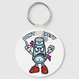 Var inte Salty, en fin illustration Nyckelring