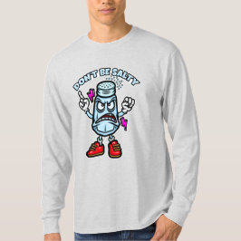 Var inte Salty, en fin illustration T Shirt
