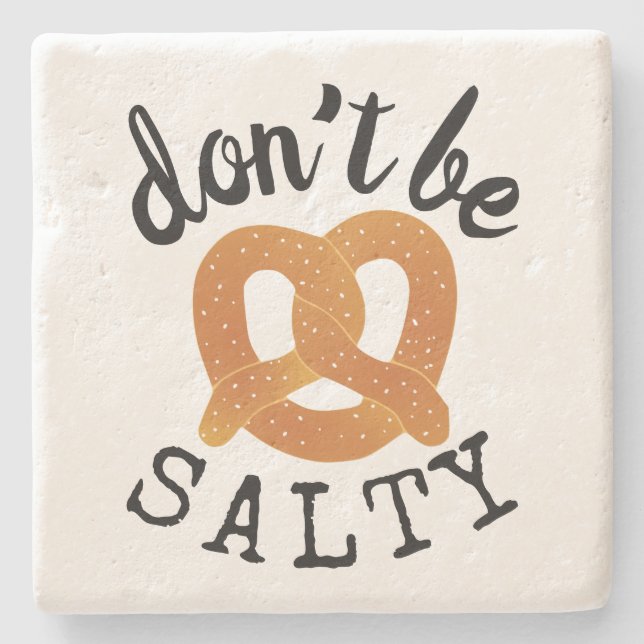 Var inte Salty Funny Pretzel Pun Stenunderlägg (Framsidan)