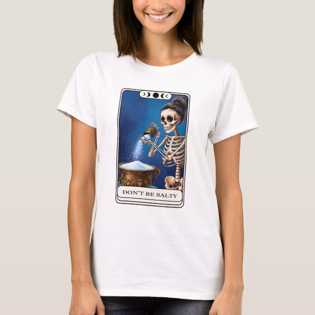 Var inte Salty Skeleton Tarot T Shirt (Framsida)