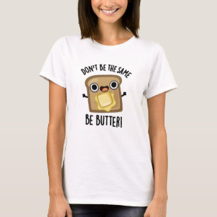 Var inte samma sak som att vara knusslig mat t shirt
