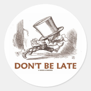 Var inte sen (mad Hatter Running) Runt Klistermärke