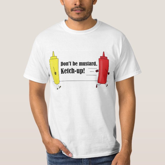 Var inte senap. Ketchup! Pappa skämtskjorta T Shirt (Framsida)