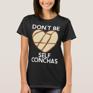 Var inte självf Conchas Pan Dulce Latina Mexican M T Shirt