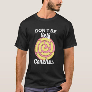 Var inte självständig Conchas Pan Dulce Latina Mex T Shirt