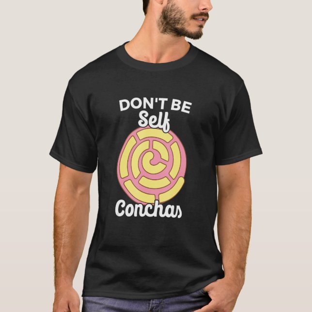 Var inte självständig Conchas Pan Dulce Latina Mex T Shirt (Framsida)