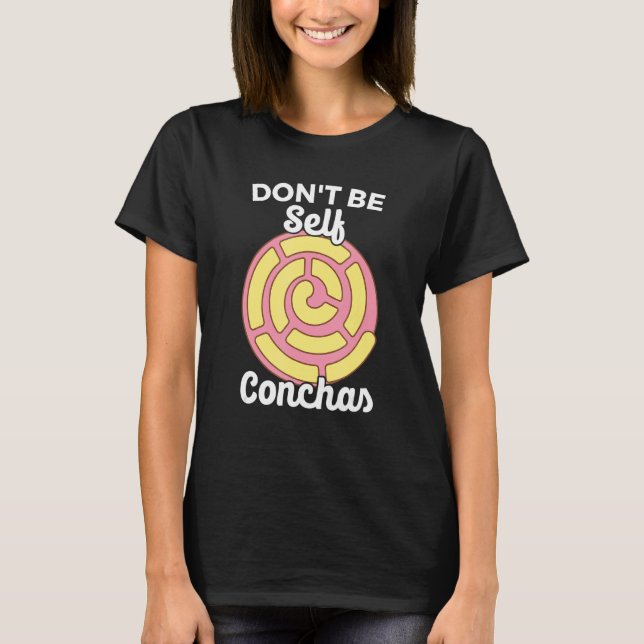 Var inte självständig Conchas Pan Dulce Latina Mex T Shirt (Framsida)