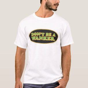 "Var inte….,", T Shirt