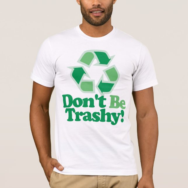 Var inte Trashy Tröja (Framsida)